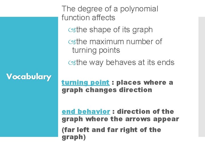 The degree of a polynomial function affects the shape of its graph the maximum