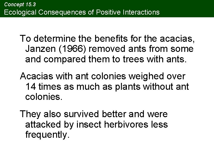 Concept 15. 3 Ecological Consequences of Positive Interactions To determine the benefits for the Concept 15. 3 Ecological Consequences of Positive Interactions To determine the benefits for the