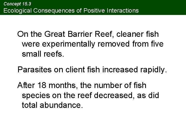 Concept 15. 3 Ecological Consequences of Positive Interactions On the Great Barrier Reef, cleaner Concept 15. 3 Ecological Consequences of Positive Interactions On the Great Barrier Reef, cleaner