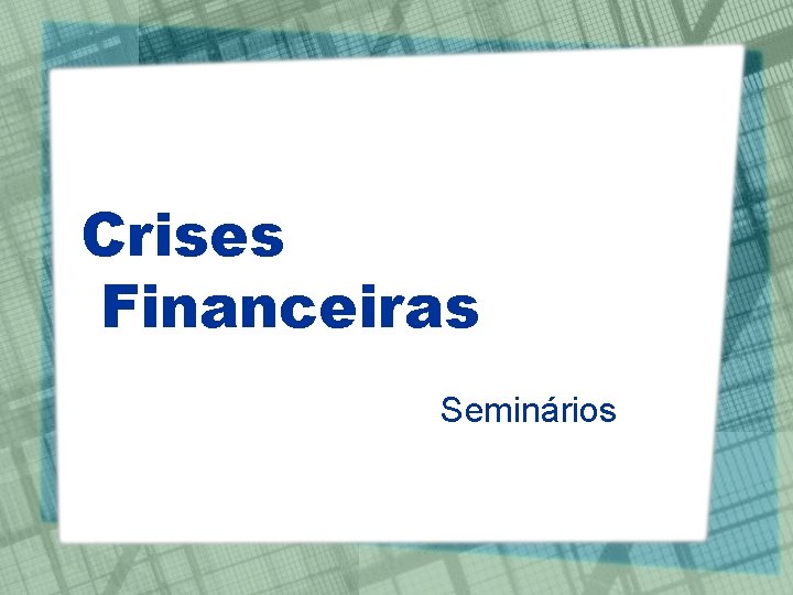 Crises Financeiras Seminários 