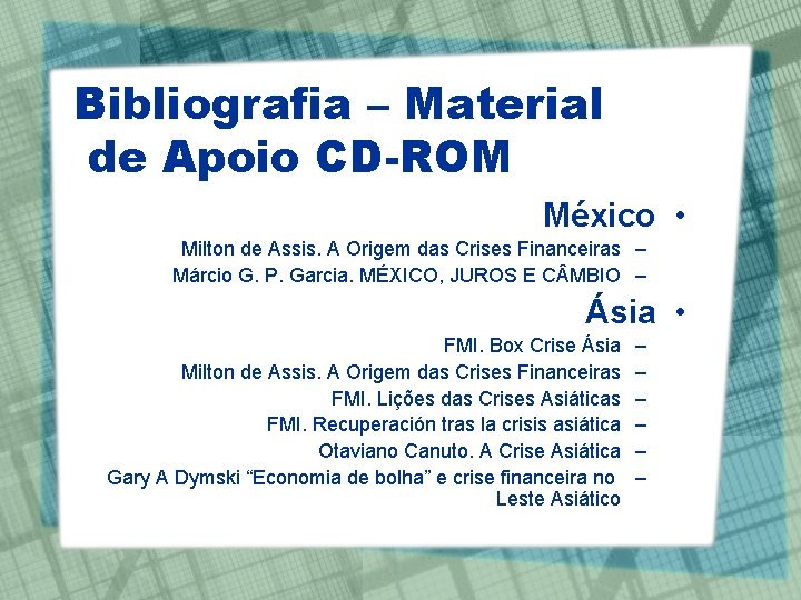 Bibliografia – Material de Apoio CD-ROM México • Milton de Assis. A Origem das