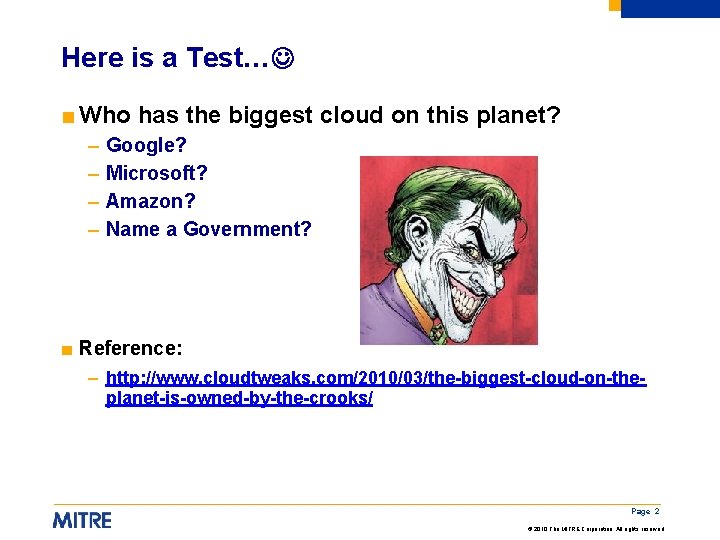 Here is a Test… ■ Who has the biggest cloud on this planet? –