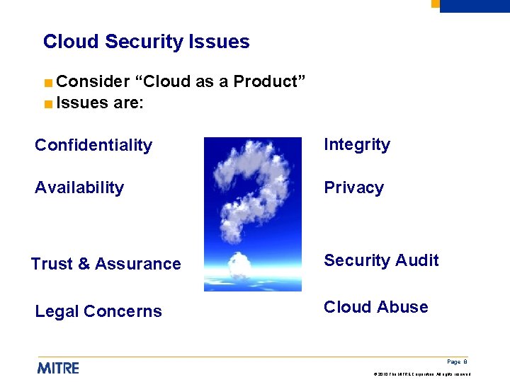 Cloud Security Issues ■ Consider “Cloud as a Product” ■ Issues are: Confidentiality Integrity