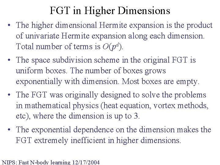 FGT in Higher Dimensions • The higher dimensional Hermite expansion is the product of