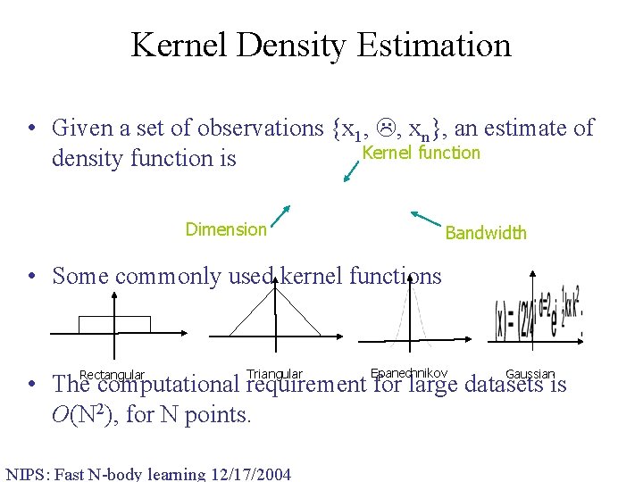 Kernel Density Estimation • Given a set of observations {x 1, , xn}, an