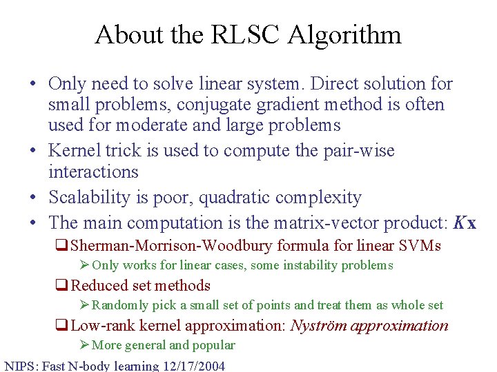 About the RLSC Algorithm • Only need to solve linear system. Direct solution for