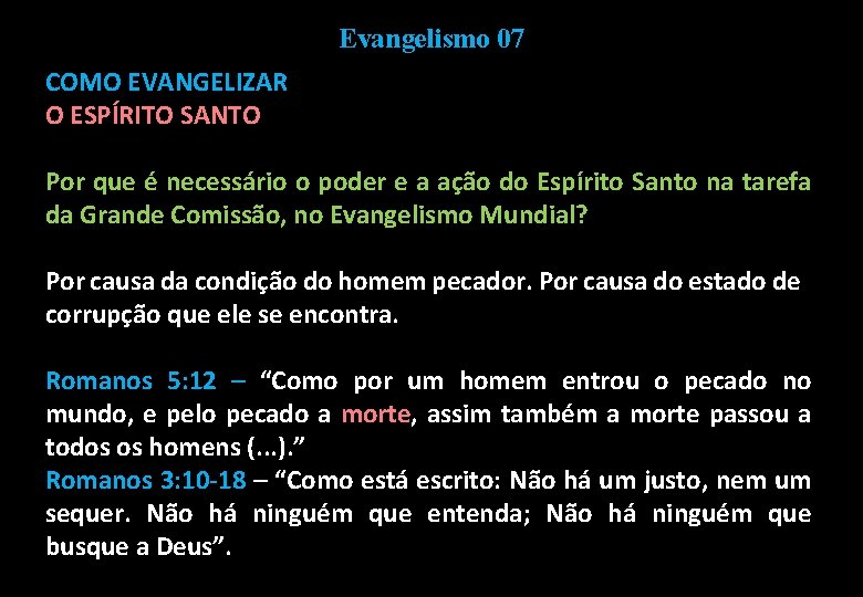 Evangelismo 07 COMO EVANGELIZAR O ESPÍRITO SANTO Por que é necessário o poder e