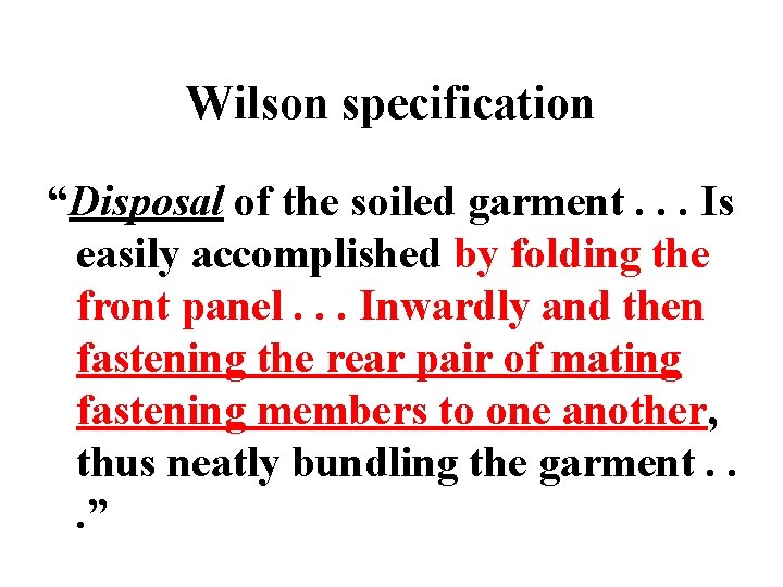 Wilson specification “Disposal of the soiled garment. . . Is easily accomplished by folding