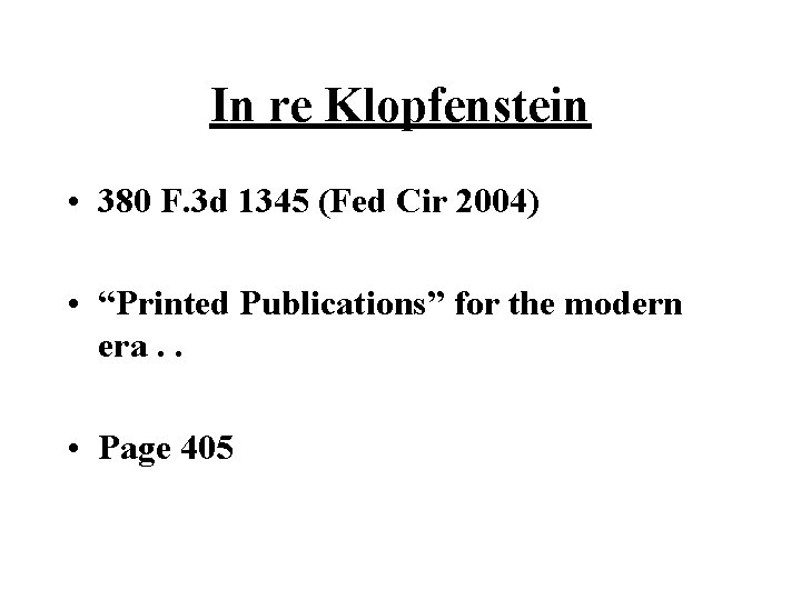 In re Klopfenstein • 380 F. 3 d 1345 (Fed Cir 2004) • “Printed