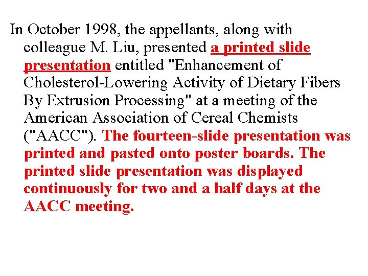 In October 1998, the appellants, along with colleague M. Liu, presented a printed slide