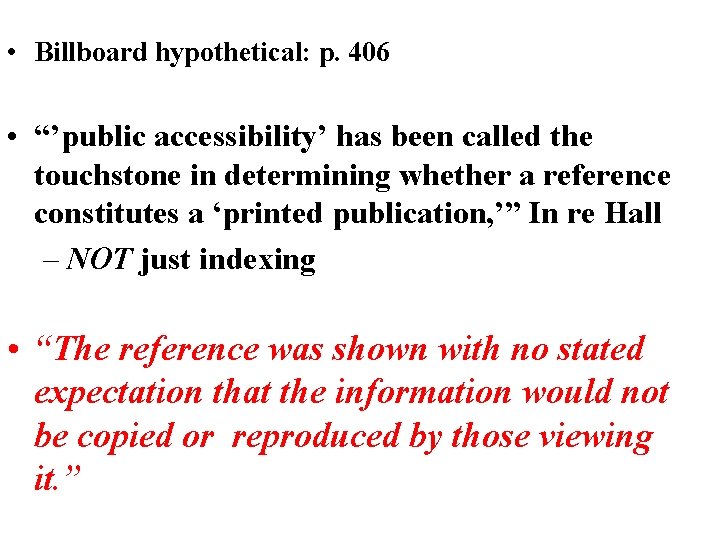  • Billboard hypothetical: p. 406 • “’public accessibility’ has been called the touchstone