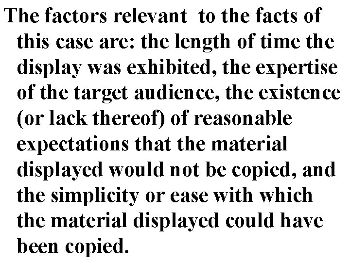 The factors relevant to the facts of this case are: the length of time