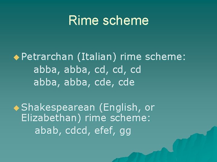 Rime scheme u Petrarchan (Italian) rime scheme: abba, cd, cd abba, cde, cde u