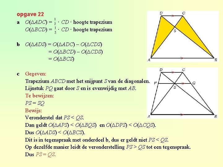 opgave 22 a O( ADC) = O( BCD) = · CD · hoogte trapezium