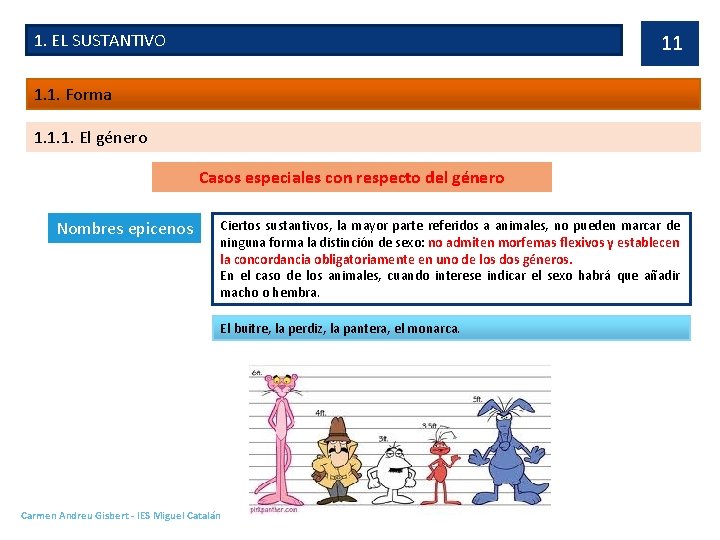 1. EL SUSTANTIVO 11 1. 1. Forma 1. 1. 1. El género Casos especiales