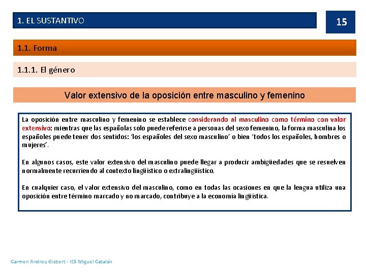 1. EL SUSTANTIVO 15 1. 1. Forma 1. 1. 1. El género Valor extensivo