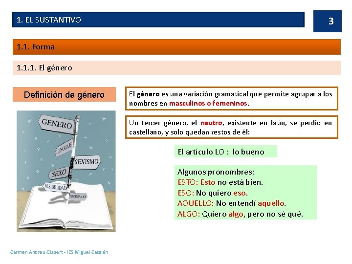 1. EL SUSTANTIVO 3 1. 1. Forma 1. 1. 1. El género Definición de