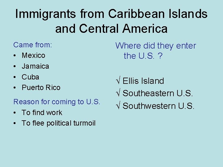 Immigrants from Caribbean Islands and Central America Came from: • Mexico • Jamaica •