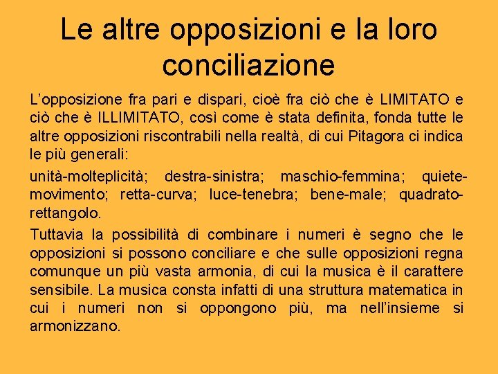 Le altre opposizioni e la loro conciliazione L’opposizione fra pari e dispari, cioè fra Le altre opposizioni e la loro conciliazione L’opposizione fra pari e dispari, cioè fra