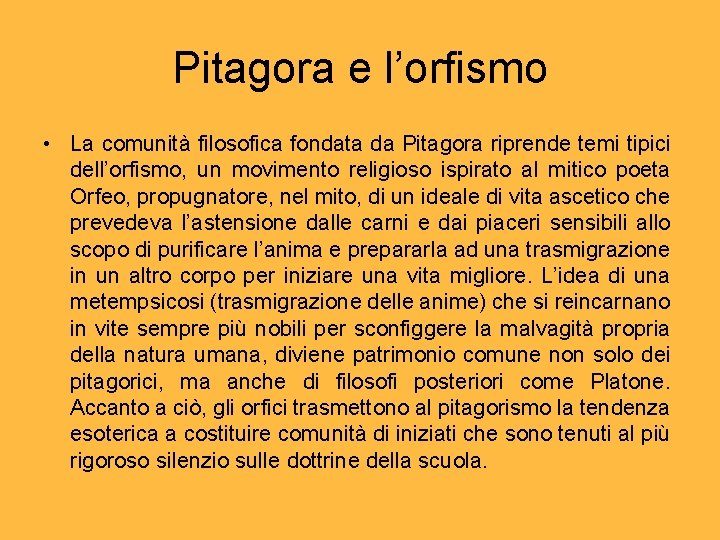 Pitagora e l’orfismo • La comunità filosofica fondata da Pitagora riprende temi tipici dell’orfismo, Pitagora e l’orfismo • La comunità filosofica fondata da Pitagora riprende temi tipici dell’orfismo,