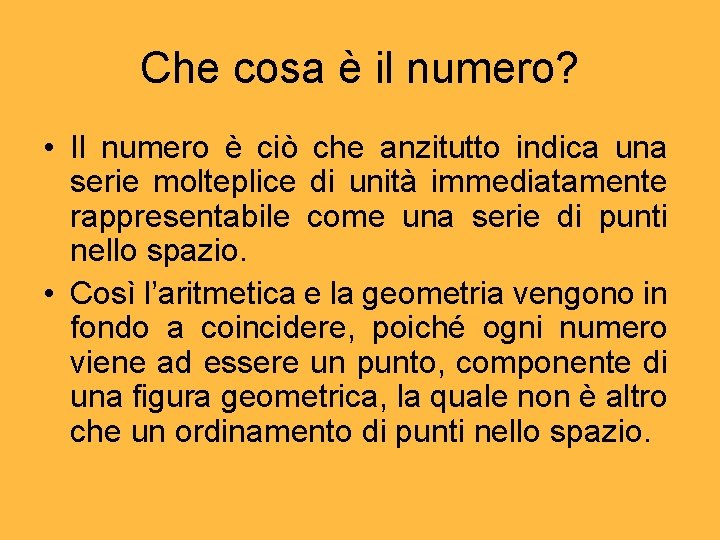 Che cosa è il numero? • Il numero è ciò che anzitutto indica una Che cosa è il numero? • Il numero è ciò che anzitutto indica una