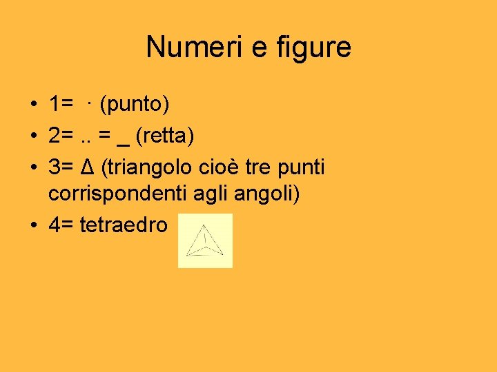 Numeri e figure • 1= · (punto) • 2=. . = _ (retta) • Numeri e figure • 1= · (punto) • 2=. . = _ (retta) •