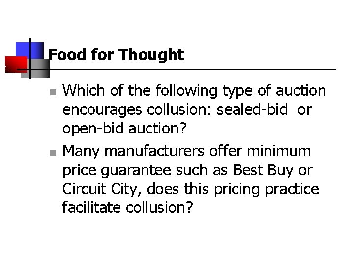 Food for Thought n n Which of the following type of auction encourages collusion: