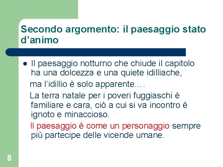 Secondo argomento: il paesaggio stato d’animo l 8 Il paesaggio notturno che chiude il