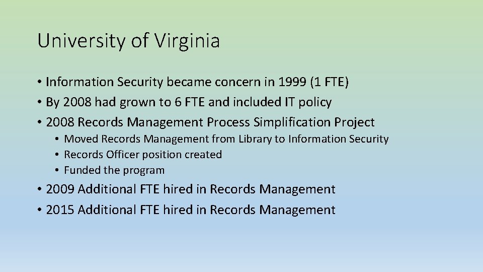 University of Virginia • Information Security became concern in 1999 (1 FTE) • By