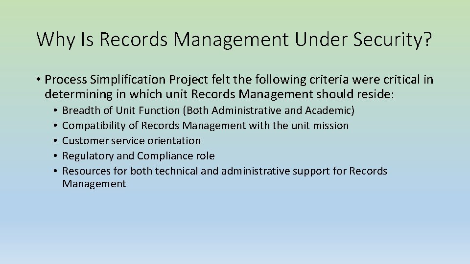 Why Is Records Management Under Security? • Process Simplification Project felt the following criteria