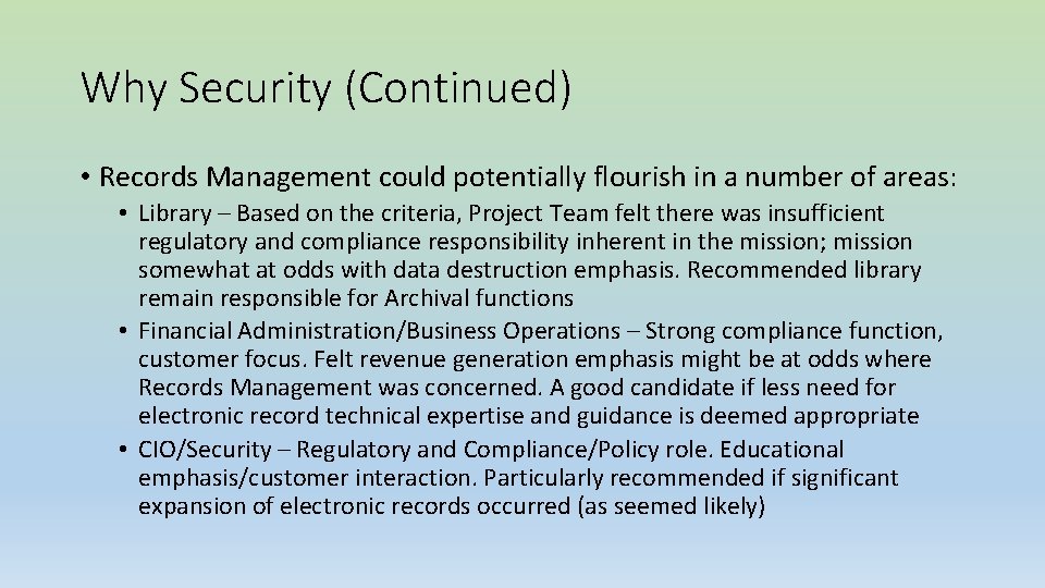 Why Security (Continued) • Records Management could potentially flourish in a number of areas: