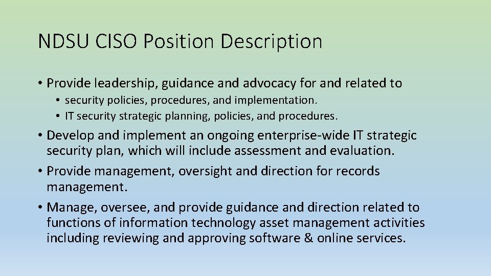 NDSU CISO Position Description • Provide leadership, guidance and advocacy for and related to