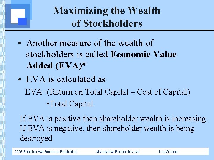 Maximizing the Wealth of Stockholders • Another measure of the wealth of stockholders is