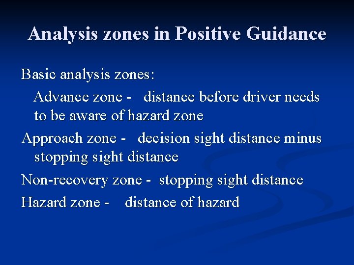 Analysis zones in Positive Guidance Basic analysis zones: Advance zone - distance before driver