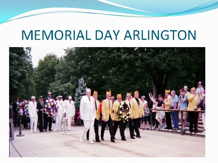 MEMORIAL DAY ARLINGTON MEMORIAL DAY ARLINGTON