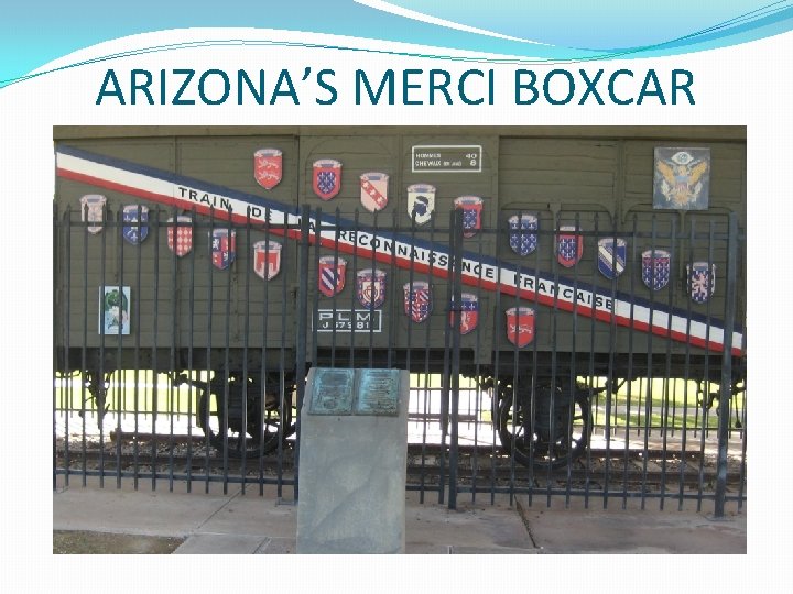ARIZONA’S MERCI BOXCAR ARIZONA’S MERCI BOXCAR
