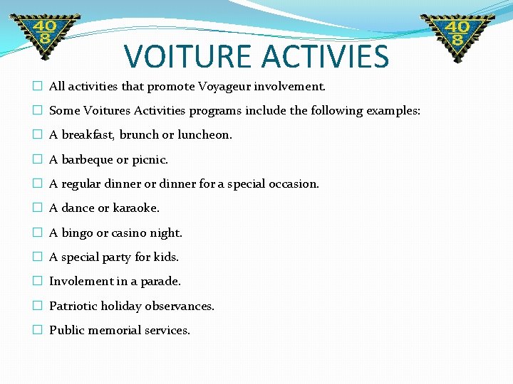 VOITURE ACTIVIES � All activities that promote Voyageur involvement. � Some Voitures Activities programs VOITURE ACTIVIES � All activities that promote Voyageur involvement. � Some Voitures Activities programs
