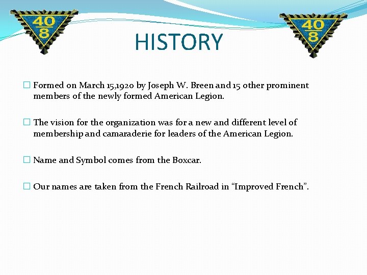 HISTORY � Formed on March 15, 1920 by Joseph W. Breen and 15 other HISTORY � Formed on March 15, 1920 by Joseph W. Breen and 15 other
