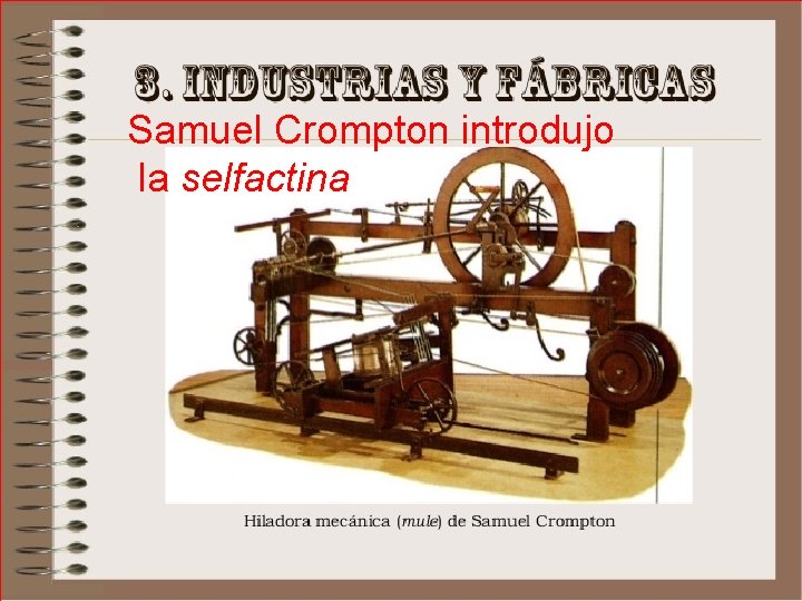Samuel Crompton introdujo la selfactina 