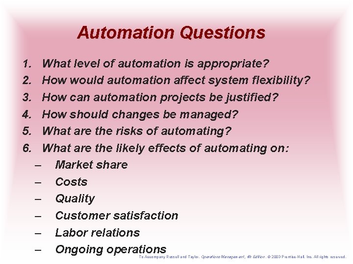 Automation Questions 1. 2. 3. 4. 5. 6. What level of automation is appropriate?