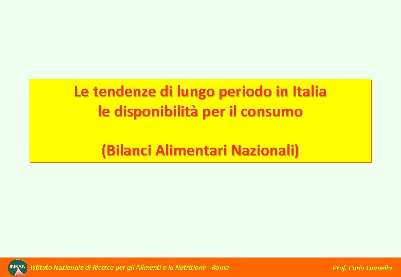 Le tendenze di lungo periodo in Italia le disponibilità per il consumo (Bilanci Alimentari