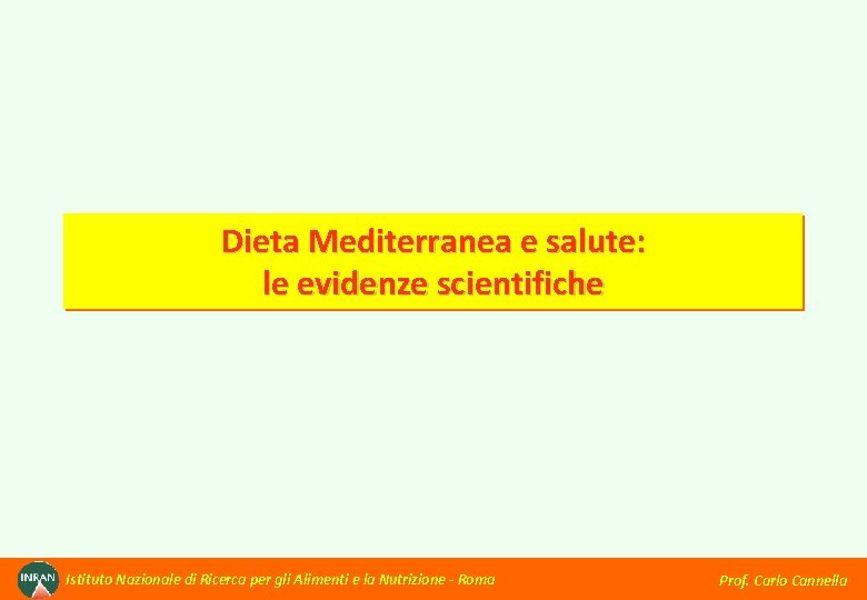 Dieta Mediterranea e salute: le evidenze scientifiche Istituto Nazionale di Ricerca per gli Alimenti