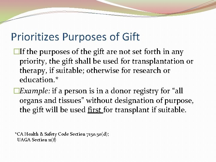 Prioritizes Purposes of Gift �If the purposes of the gift are not set forth