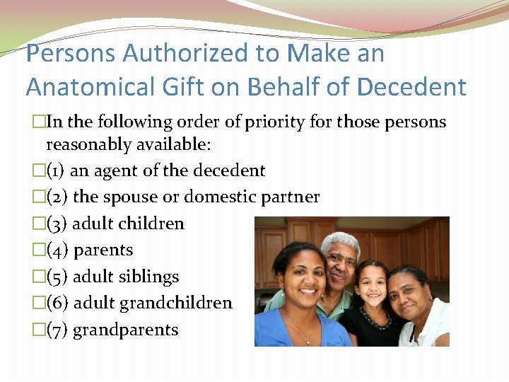 Persons Authorized to Make an Anatomical Gift on Behalf of Decedent �In the following