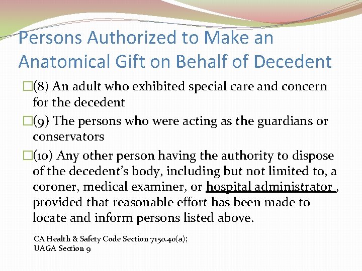 Persons Authorized to Make an Anatomical Gift on Behalf of Decedent �(8) An adult