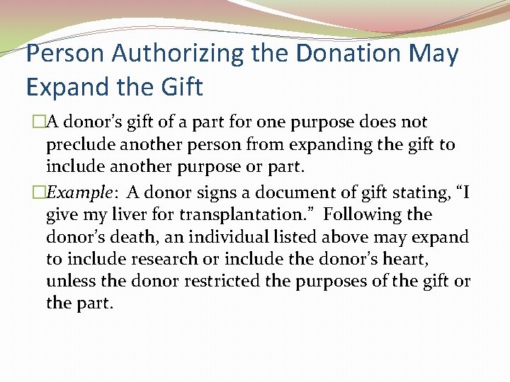 Person Authorizing the Donation May Expand the Gift �A donor’s gift of a part