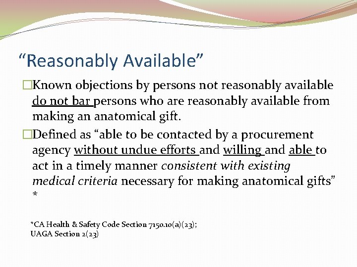 “Reasonably Available” �Known objections by persons not reasonably available do not bar persons who