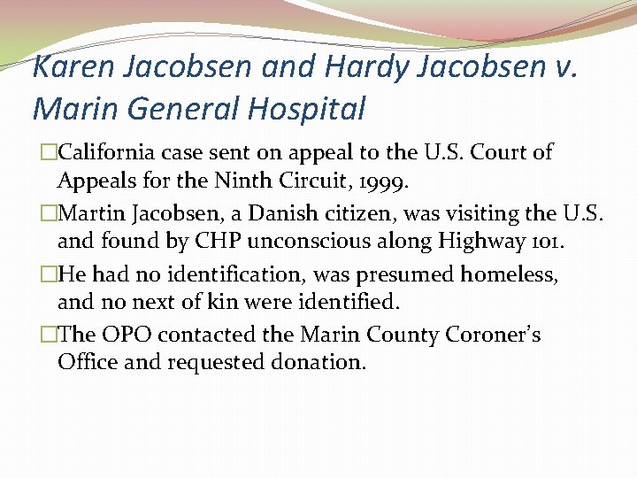 Karen Jacobsen and Hardy Jacobsen v. Marin General Hospital �California case sent on appeal