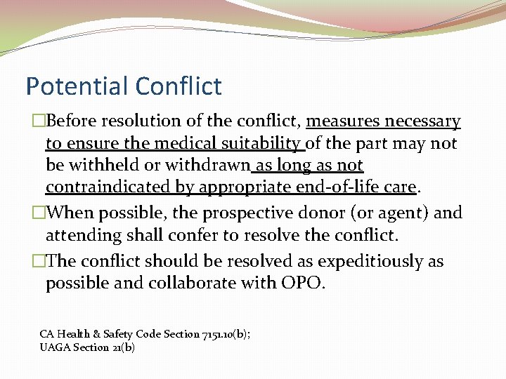 Potential Conflict �Before resolution of the conflict, measures necessary to ensure the medical suitability