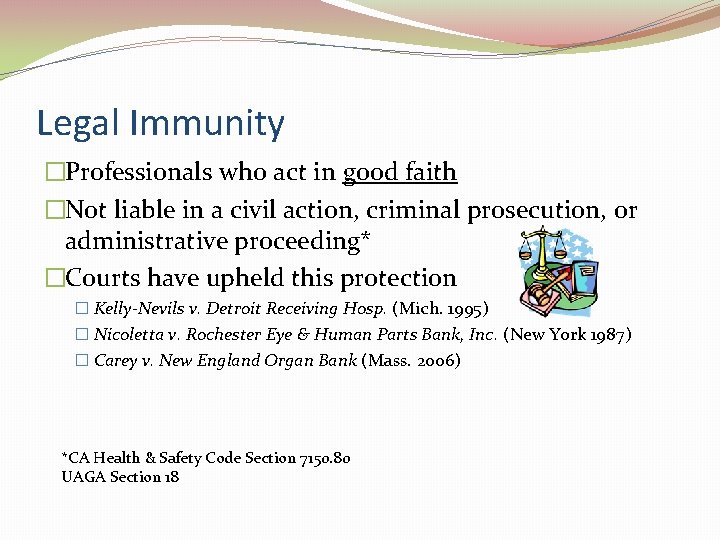 Legal Immunity �Professionals who act in good faith �Not liable in a civil action,